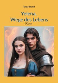 Yelena, Wege des Lebens - Tanja Brand - ebook