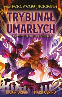 Świat Percy`ego Jacksona. Trybunał umarłych. Opowieść o Nicu di Angelo - Rick Riordan, Mark Oshiro - książka