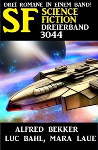 Science Fiction Dreierband 3044 - Alfred Bekker - ebook