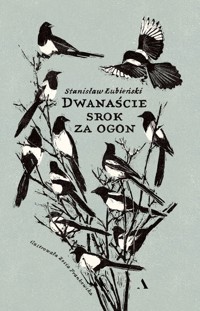 Dwanaście srok za ogon - Stanisław Łubieński - książka