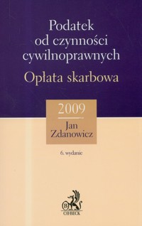 Podatek od czynności cywilnoprawnych. Opłata skarbowa - Zdanowicz Jan - książka