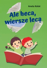 Ale heca, wiersze lecą - Kołat Aneta - książka
