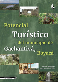Potencial Turístico del Municipio de Gachantivá, Boyacá - Ligia Inés Melo Torres - ebook