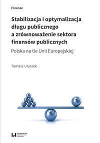 Stabilizacja i optymalizacja długu publicznego a zrównoważenie sektora finansów publicznych - Uryszek Tomasz - książka