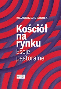 Kościół na rynku - ks. Andrzej Draguła - ebook