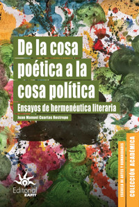 De la cosa poética a la cosa política - Juan Manuel Cuartas Restrepo - ebook