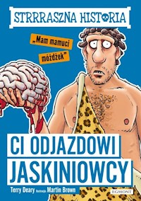 Strrraszna historia Ci odjazdowi jaskiniowcy - Deary Terry - książka