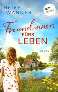 Freundinnen fürs Leben oder: Rosen, Tulpen, Nelken - Heike Wanner - ebook