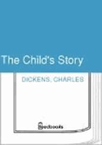 The Child's Story - Dickens Charles - darmowy ebook