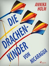 Die Drachenkinder von Nicaragua - Annika Holm - ebook