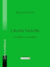 L'Autre Tartuffe - Ligaran - ebook