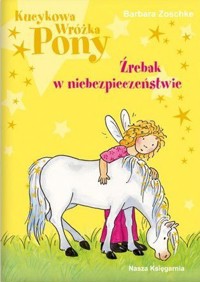 Kucykowa wróżka Pony. Źrebak w niebezpieczeństwie - Barbara Zoschke - ebook