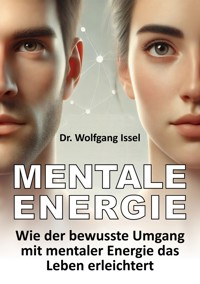Mentale Energie - Wolfgang Issel - ebook