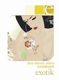 Das kleine, böse Lesebuch - E wie Exotik - Kassandra Dominka - ebook
