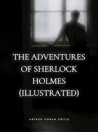 The Adventures of Sherlock Holmes (Illustrated) - Arthur Conan Doyle - ebook