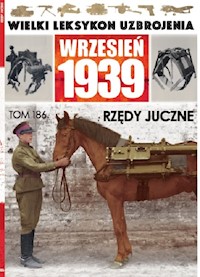 Wielki Leksykon Uzbrojenia Wrzesień 1939 Tom 186 Rzędy juczne -  - książka