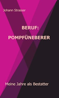 Beruf: Pompfüneberer - Johann Strasser - ebook