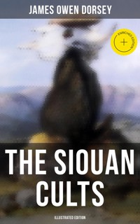 The Siouan Cults (Illustrated Edition) - James Owen Dorsey - ebook