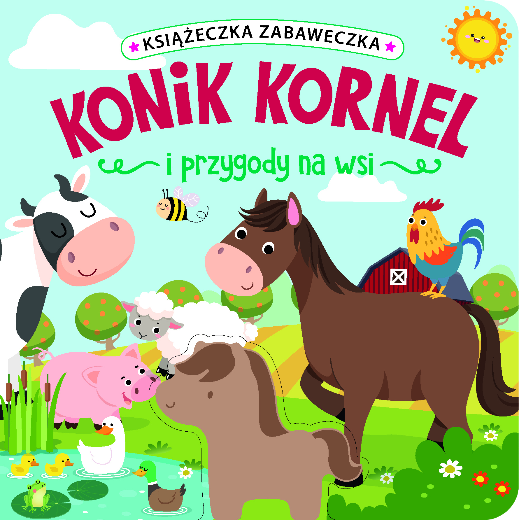 Książeczka zabaweczka. Konik Kornel i przygody na wsi - Jul Łyskawa - książka