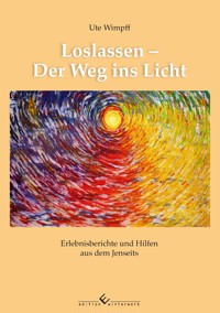 Loslassen – Der Weg ins Licht - Ute Wimpff - ebook