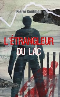 L’étrangleur du lac - Boutillon Pierre - ebook