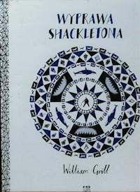 Wyprawa Shackletona - Grill William - książka