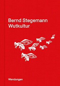 Wutkultur - Bernd Stegemann - ebook