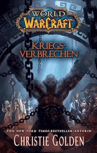 World of Warcraft: Kriegsverbrechen - Christie Golden - ebook