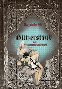 Glitzerstaub - Margarethe Alb - ebook
