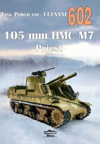 105 mm HMC M7 Priest. Tank Power vol. CCL XXXI 602 - Janusz Ledwoch - książka