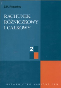 Rachunek różniczkowy i całkowy Tom 2 - Fichtenholz G.M. - książka