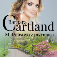 Małżeństwo z przymusu - Ponadczasowe historie miłosne Barbary Cartland - Barbara Cartland - ebook + audiobook