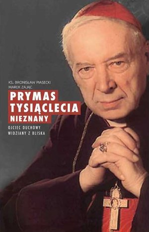 Prymas Tysiąclecia nieznany - ks. Bronisław Piasecki, Marek Zając - książka
