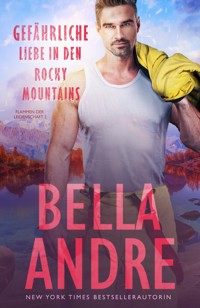 Gefährliche Liebe in den Rocky Mountains (Flammen der Leidenschaft 2) - Bella Andre - ebook