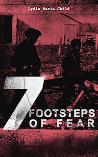 7 FOOTSTEPS OF FEAR - Lydia Maria Child - ebook