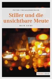 Stiller und die unsichtbare Meute - Peter Freudenberger - ebook
