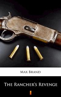 The Rancher’s Revenge - Max Brand - ebook