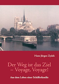 Der Weg ist das Ziel – Voyage, Voyage ! - Hans-Jürgen Zydek - ebook