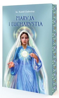 Maryja i Eucharystia - Zadrożny Kamil - książka