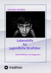 Lebenshilfe für jugendliche Straftäter - Samuel Samiris - ebook
