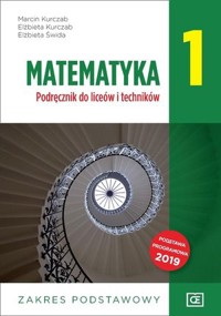 Matematyka. Liceum i technikum klasa 1. Podręcznik. Zakres podstawowy wyd. 2019 OE PAZDRO - Marcin Kurczab, Elżbieta Kurczab, Elżbieta Świda - książka