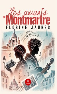 Les amants de Montmartre - Florine Jaures - ebook