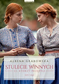 Stulecie Winnych, tom 1 - Ałbena Grabowska - ebook