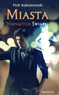 Miasta niknących świateł - Piotr Kulwanowski - książka