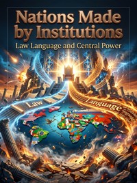 Nations Made by Institutions - Sophia Caldwell - ebook