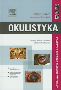 Okulistyka Praktyka lekarza małych zwierząt - Turner Sally M. - książka