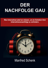 Der-Nachfolge-Gau - Manfred Schenk - ebook