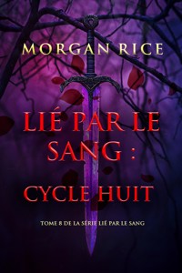 Lié par le sang : Cycle huit (tome 8 de la série Lié par le sang) - Rice Morgan - ebook