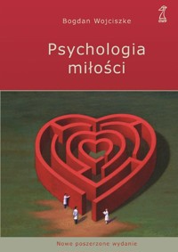 Psychologia miłości - Wojciszke Bogdan - książka