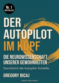 Der Autopilot im Kopf - Gregory Bicaj - ebook